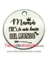 Medalla 20mm Mamá eres lo mas Bonito del Mundo, Plateada