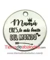 Medalla 20mm Mamá eres lo mas Bonito del Mundo, Plateada