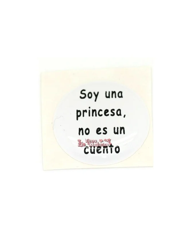Adhesivo Redondo 20mm Soy una Princesa, no es un Cuento