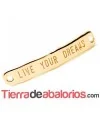 Entrepieza Curvada 40x7mm - Live Your Dreams - Oro Rosa